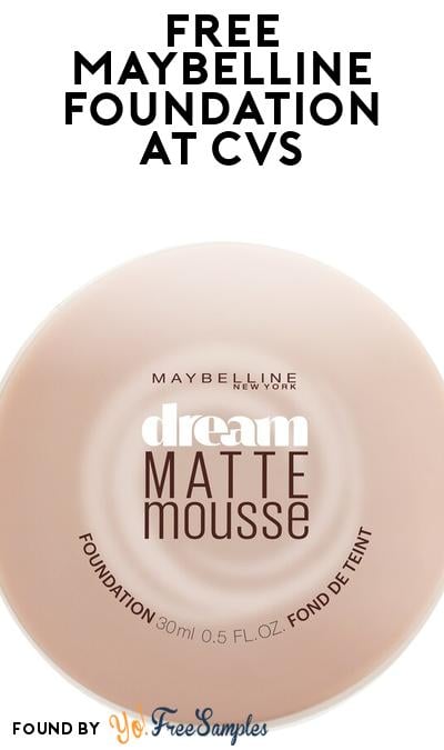 FREE Maybelline Dream Matte Mousse Foundation at CVS (Coupons Required)