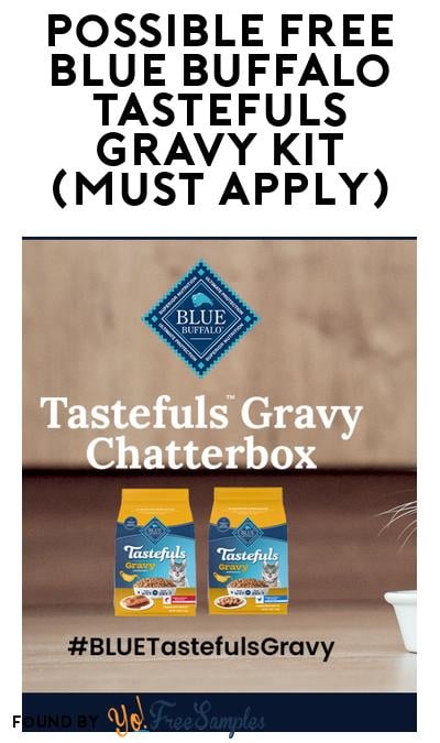 Possible FREE Blue Buffalo Tastefuls Gravy Kit (Must Apply)