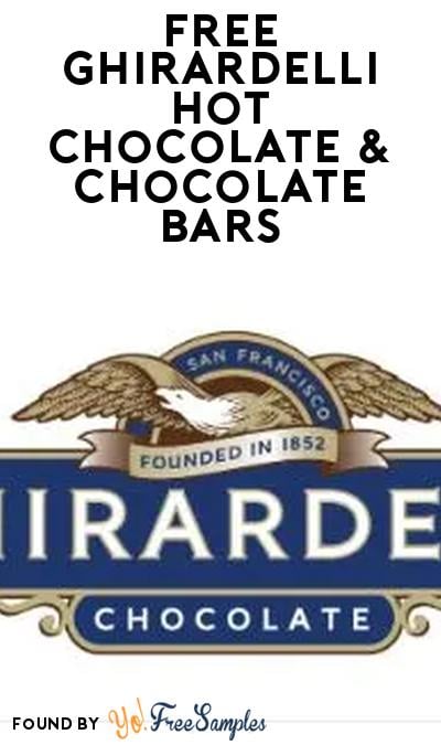 FREE Ghirardelli Hot Chocolate Mix & Chocolate Bars (Chimeable Required)