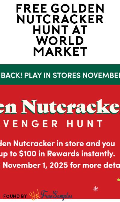 FREE Golden Nutcracker Hunt for Cash Rewards at World Market