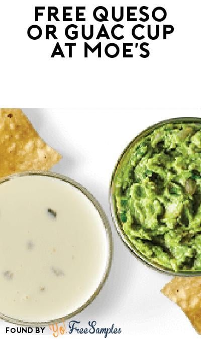 FREE Queso or Guac Cup at Moes (App Required)