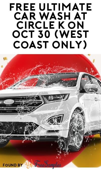 FREE Ultimate Car Wash at Circle K on Oct 30 (West Coast Only)