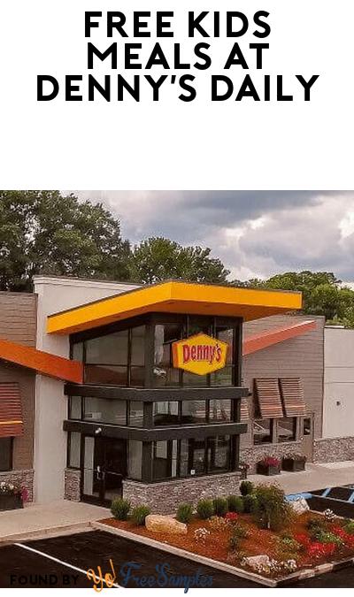FREE Kids Meals at Denny’s Daily 4-10 PM (Adult Entree Purchase Required)