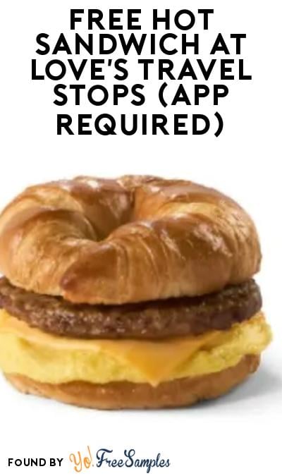 FREE Hot Sandwich at Love’s Travel Stops (App Required)