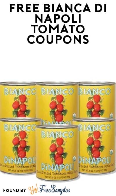 FREE Bianca Di Napoli Canned Tomato Coupons for Food Insecurity