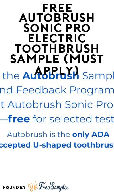 FREE Autobrush Sonic Pro Electric Toothbrush Sample (Must Apply)