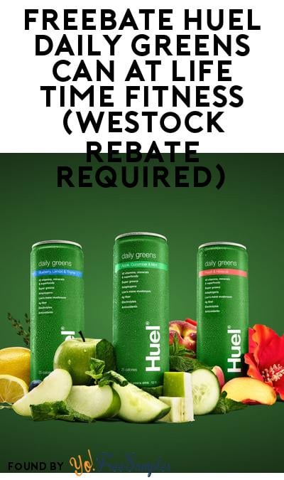 FREEBATE Huel Daily Greens Can at Life Time Fitness (WeStock Rebate Required)