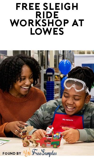FREE Sleigh Ride Toy Workshop at Lowe’s on 12/20/25