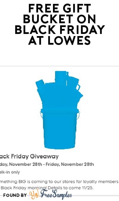 FREE Gift Bucket on Black Friday at Lowes (myLowe’s Members)