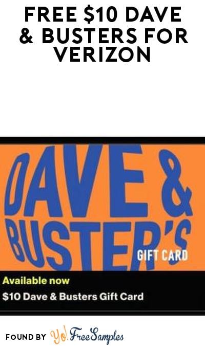 FREE $10 Dave & Busters Gift Card (Verizon Customers Only)