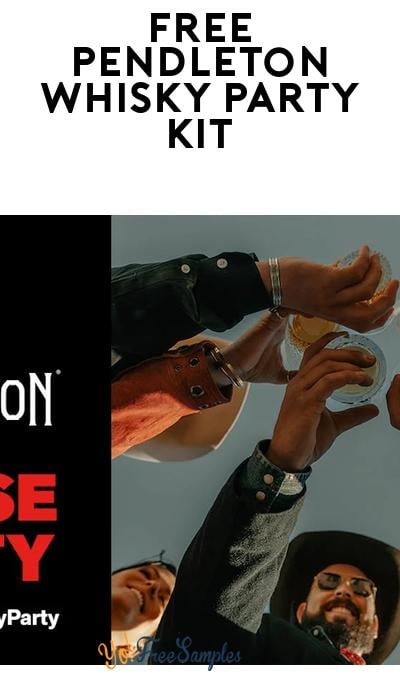 FREE Pendleton Whisky House Party Kit (Must Apply)