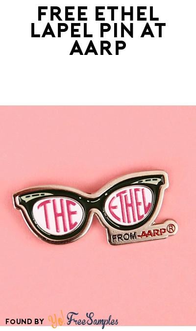 FREE Ethel Lapel Pin With Free Shipping (AARP Account Required)