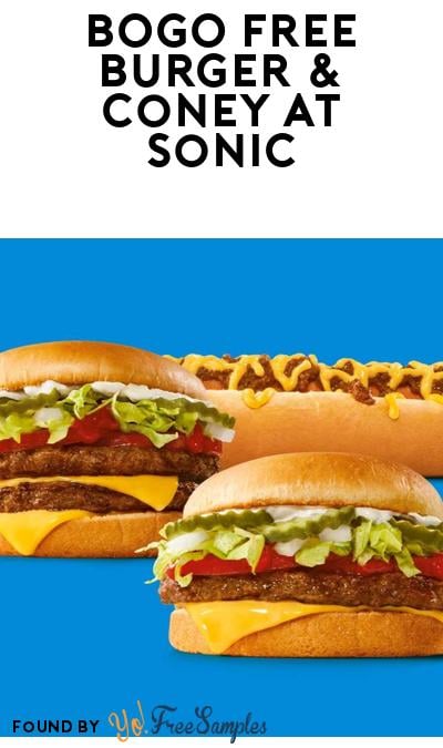 BOGO FREE Burger and Coney at Sonic Tuesdays and Thursdays