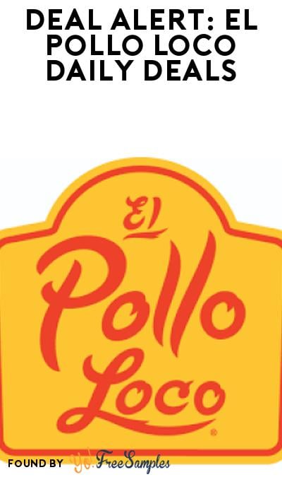 DEAL ALERT: El Pollo Loco Daily Deals Through December 12