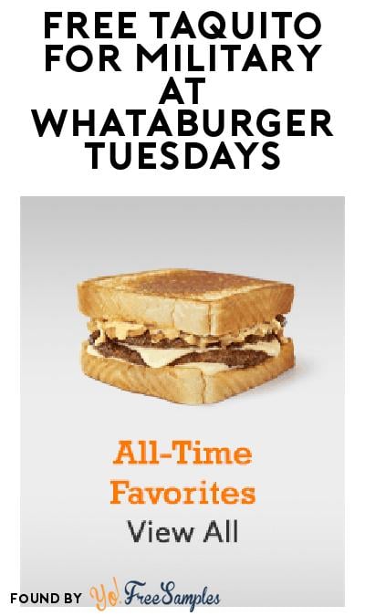 FREE Taquito for Veterans & Military at Whataburger Tuesdays (Valid ID Required)