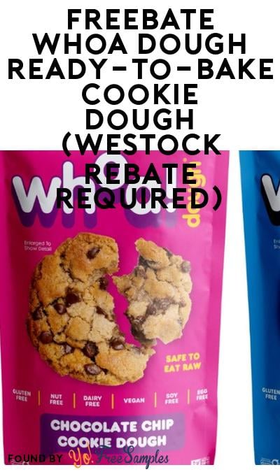 FREEBATE Whoa Dough Ready-to-Bake Cookie Dough (WeStock Rebate Required)