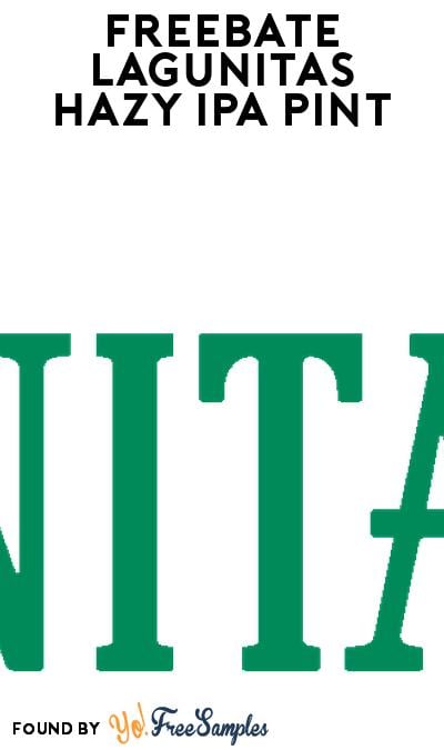 FREEBATE Lagunitas Hazy IPA Pint Up to $7 (Receipt Submission Required)