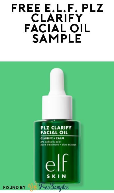 Possible FREE e.l.f. PLZ Clarify Facial Oil Sample (Social Media Ad Required)