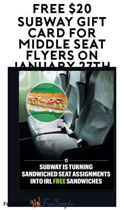 FREE $20 Subway Gift Card for Middle Seat Flyers on January 27th