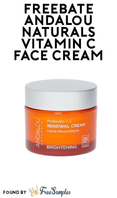 FREEBATE Andalou Naturals Vitamin C Face Cream At Social Nature (Rebate)