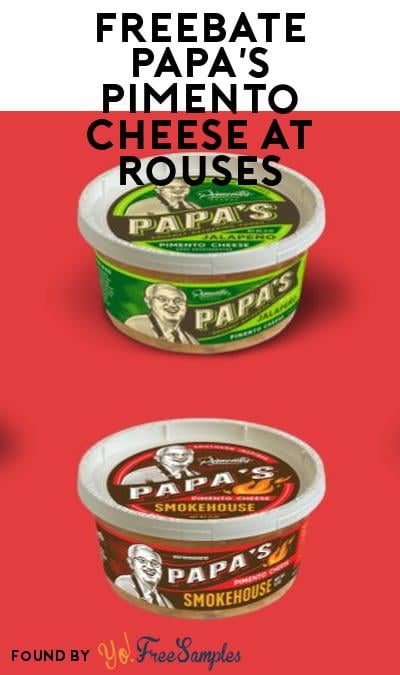 FREEBATE Papa’s Pimento Cheese at Rouses (WeStock Rebate Required)